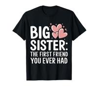 Sister Big Sister La prima amica che tu abbia mai avuto Maglietta