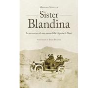 Sister Blandina: Le avventure di una suora dalla Liguria al West