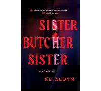 Sister, Butcher, Sister: The Debut Serial Killer Thriller for Fans of Karin Slaughter Books