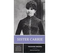Sister Carrie: A Norton Critical Edition: 0