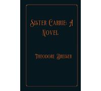 Sister Carrie: A Novel: Luxure Edition