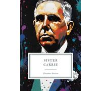 Sister Carrie: The Original 1900 Text