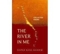 Sister Dang Nghiem The River in Me (Tascabile)