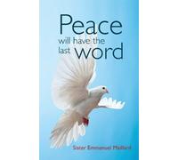 Sister Emmanuel Maillard Peace Will Have the Last Word (Tascabile)