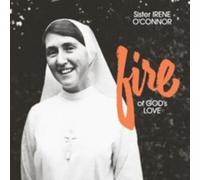 SISTER IRENE O'CONNOR - FIRE OF GOD'S LOVE (FIRE COLOURED VINYL)