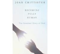 Sister Joan Chittister Becoming Fully Human (Tascabile)