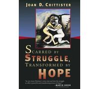 Sister Joan Chittister Scarred by Struggle, Transformed by Hope (Tascabile)