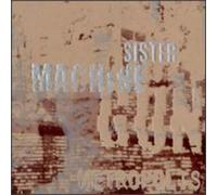 Sister Machine Gun - Metropolis