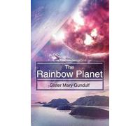 Sister Mary Gundulf The Rainbow Planet (Tascabile)
