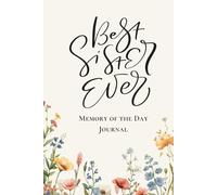 Sister: Memory of the Day Journal: A Funny and Sweet Keepsake to Capture Quotes, Inside Jokes, and Shared Moments