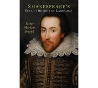 Sister Miriam Joseph Shakespeare's Use of the Arts of Language (Tascabile)