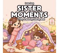 Sister Moments Coloring Book for Kids: Fun and Easy Coloring Book for Little Sisters with Big, Simple Pictures of Cute Everyday Sisterhood, Ages 4-8