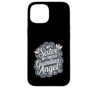 Sister My Forever Angelo custode Memorial Remembrance Custodia per iPhone 15