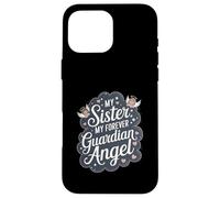 Sister My Forever Angelo custode Memorial Remembrance Custodia per iPhone 16 Pro Max