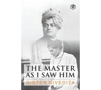 Sister Nivedita The Master as I Saw Him (Tascabile)