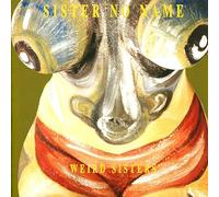 Sister No Name - Weired Sisters