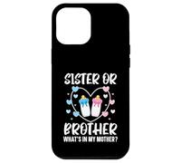 Sister Or Brother What's In My Mother Baby Annuncio Custodia per iPhone 12 Pro Max