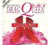 Sister Queen - Let Me Be a Drag Queen