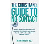 Sister Renee Pittelli The Christian's Guide to No Contact (Tascabile)