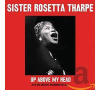 Sister Rosetta Tharpe - Up Above My Head - 2 Cd