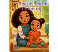 Sister Sister Coloring: 25 Pages of Sisterly Adventures to Color