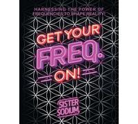 Sister Sodium Get Your Freq. On (Tascabile)