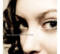 Sister Sparrow and The Dirty Birds (CD)