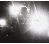 Sister Sparrow/ Dirty Birds - Fowl Play