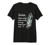 Sister Wings Were Ready By My Heart Not Memorial Maglietta Premium