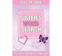 Sister Word Search Puzzle Book: Word Searches with Easy to Read Print about Sisterhood, Siblings, Fun and More | 6x9 inches, 110 pages | 50+ Puzzles … Gift for Vacations, Holidays and Leisure