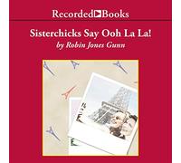 Sisterchicks Say Ooh La La! (La serie Sisterchicks)