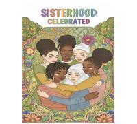 Sisterhood Celebrated: Coloring Book