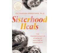 Sisterhood Heals: The Transformative Power of Healing in Community