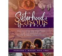 Sisterhood & Seasons Workbook: Reflections and Practices for the Seasons of Black Women's Friendships