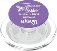 Sisters A Woman Without Her Sister Like Bird Without Wings PopSockets PopGrip per MagSafe