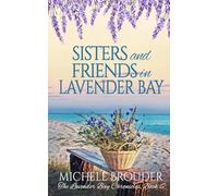 Sisters and Friends in Lavender Bay (The Lavender Bay Chronicles, Book 6)