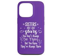 Sisters Are Like Stars You Don't Always See Them Best Sister Custodia per iPhone 13 Pro