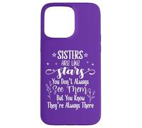 Sisters Are Like Stars You Don't Always See Them Best Sister Custodia per iPhone 15 Pro Max