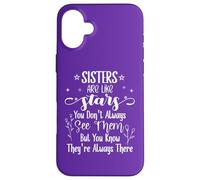 Sisters Are Like Stars You Don't Always See Them Best Sister Custodia per iPhone 16 Plus