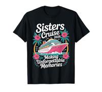 Sisters Cruise 2026 Making Unforgettable Memories Maglietta