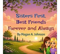 Sisters First, Best Friends Forever and Always