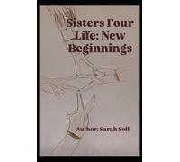 Sisters Four Life: New Beginnings