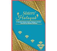 Sisters' Halaqah: A Guided Islamic Note-Taking & Action Journal for Muslim Women (Islamic Journal)
