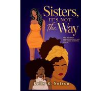 Sisters, It’s Not the Way: Author’s Edition