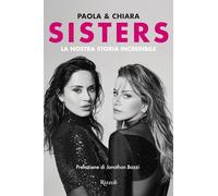 Sisters. La nostra storia incredibile