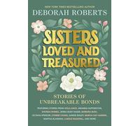 Sisters Loved and Treasured: Stories of Unbreakable Bonds