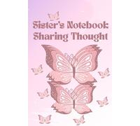 Sister's Notebook Sharing Thought: Daily Girl' s Notes Ink and Paper Type: Black & white interior with white paper Bleed Settings: No Bleed Paperback ... Glossy Trim Size: 6 x 9 in Page Count: 100