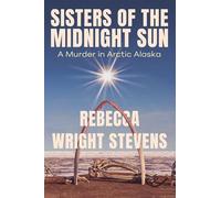 Sisters of the Midnight Sun: A Murder in Arctic Alaska