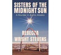 Sisters of the Midnight Sun: A Murder in Arctic Alaska