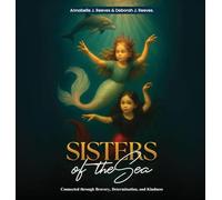 Sisters of the Sea: Connected Through Bravery, Determination, and Kindness